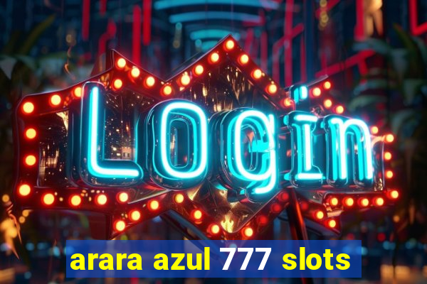 arara azul 777 slots